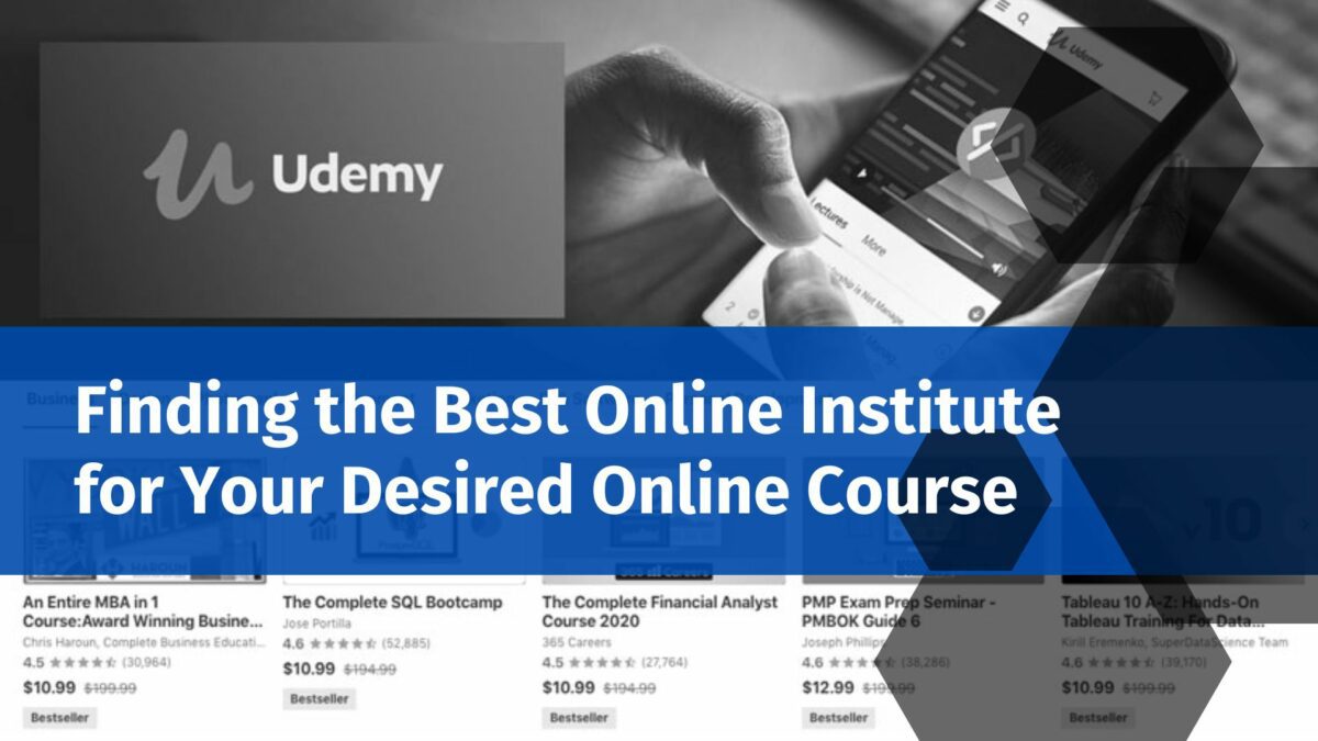 Finding the Best Online Institute for Your Desired Online Course