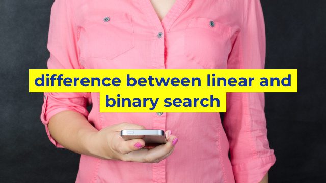 difference between linear and binary search