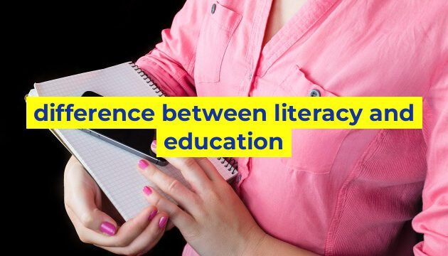 difference between literacy and education