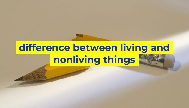 difference between living and nonliving things
