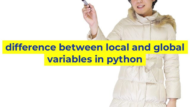 difference between local and global variables in python