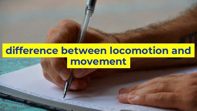 difference between locomotion and movement