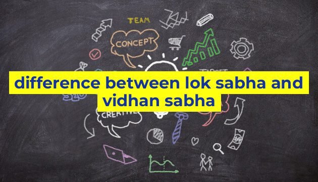 difference between lok sabha and vidhan sabha
