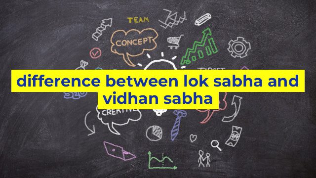 difference between lok sabha and vidhan sabha
