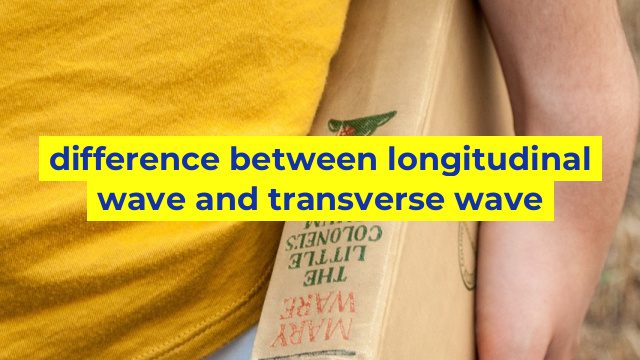 difference between longitudinal wave and transverse wave
