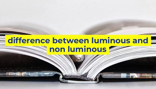 difference between luminous and non luminous
