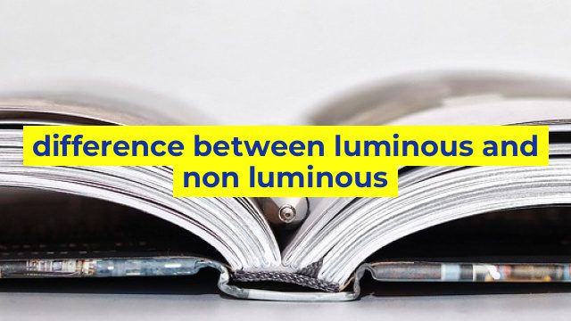 difference between luminous and non luminous
