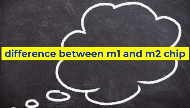 difference between m1 and m2 chip