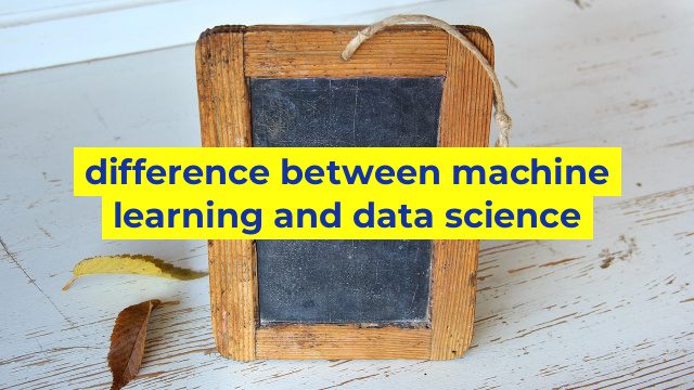 difference between machine learning and data science