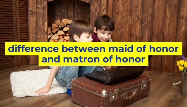 difference between maid of honor and matron of honor