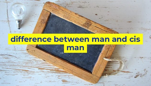 difference between man and cis man