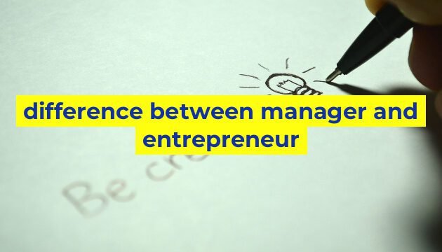 difference between manager and entrepreneur