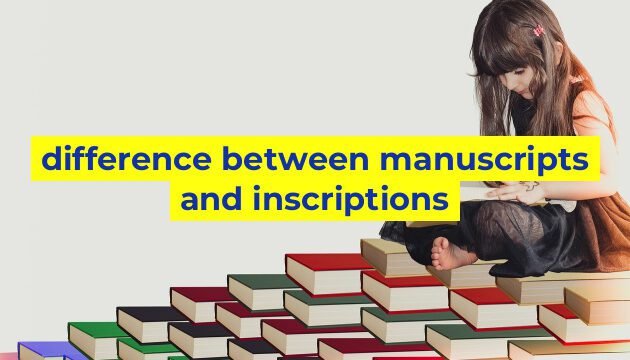 difference between manuscripts and inscriptions