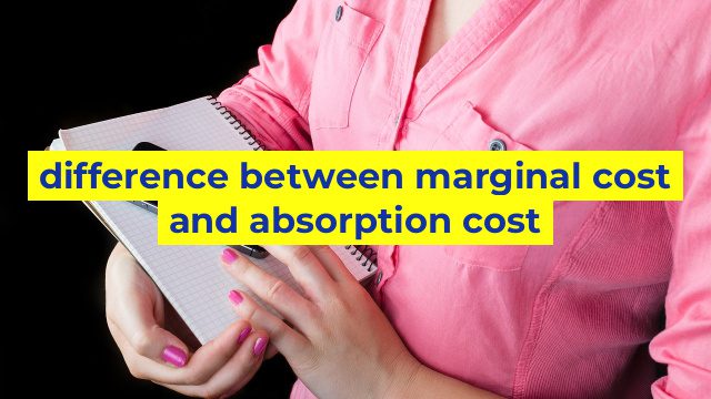 difference between marginal cost and absorption cost