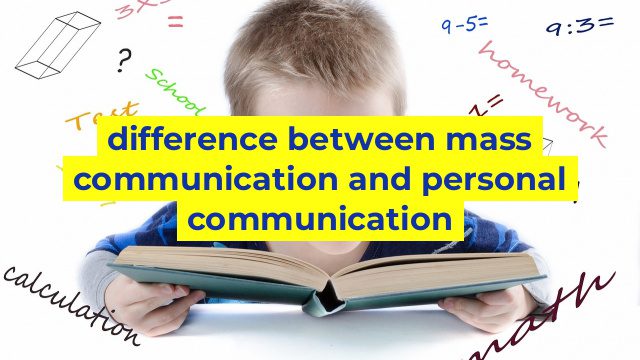 difference between mass communication and personal communication
