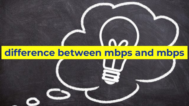 difference between mbps and mbps