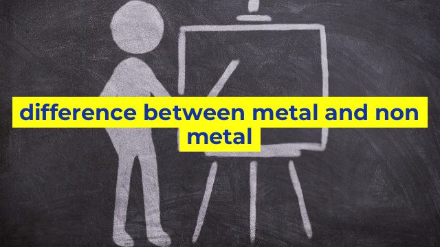 difference between metal and non metal