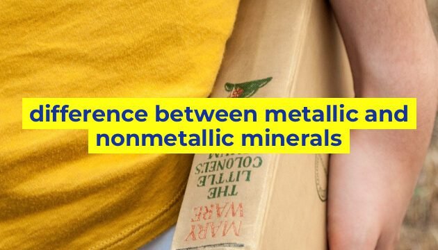 difference between metallic and nonmetallic minerals