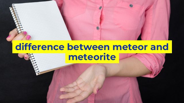 difference between meteor and meteorite
