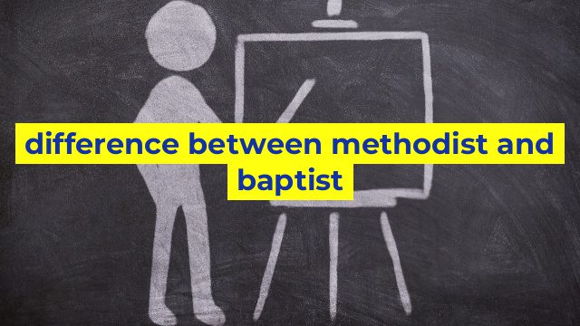 difference between methodist and baptist