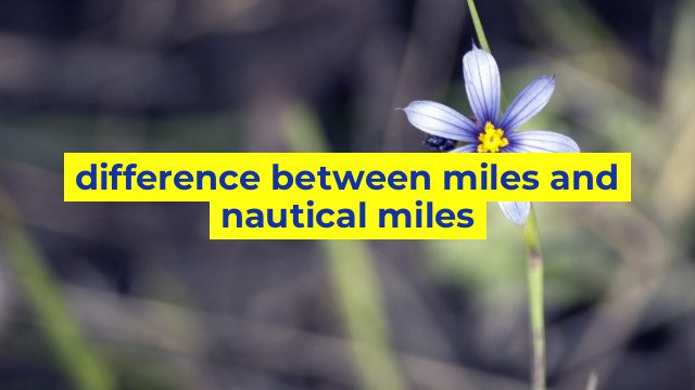 difference between miles and nautical miles