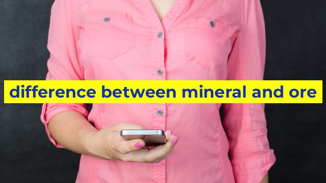 difference between mineral and ore