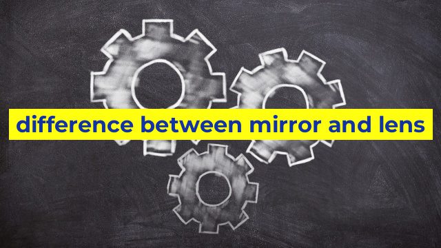 difference between mirror and lens