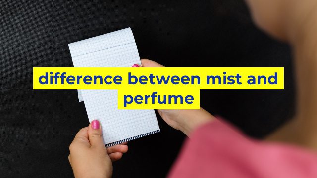 difference between mist and perfume