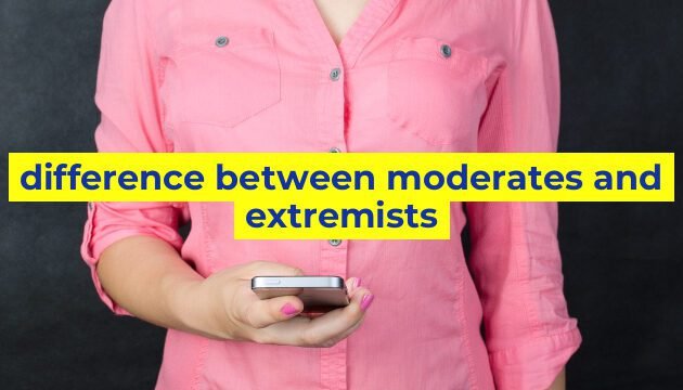difference between moderates and extremists