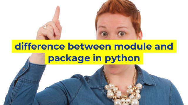 difference between module and package in python