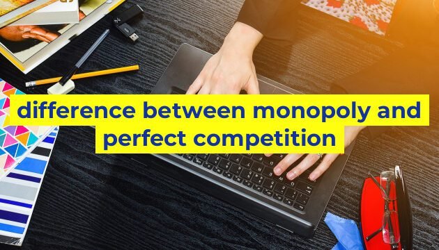 difference between monopoly and perfect competition