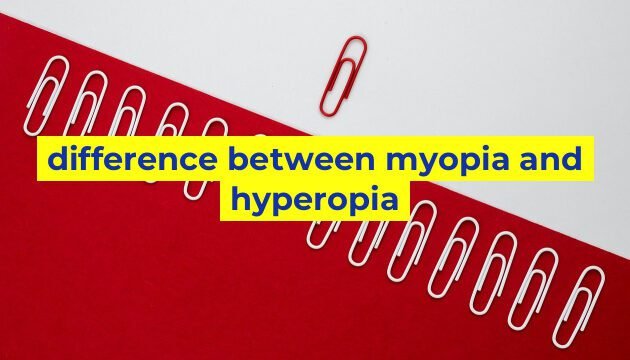 difference between myopia and hyperopia