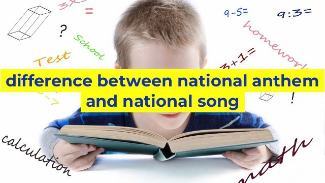 difference between national anthem and national song