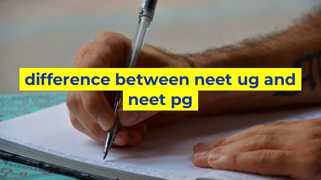 difference between neet ug and neet pg