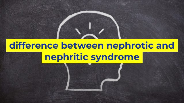 difference between nephrotic and nephritic syndrome