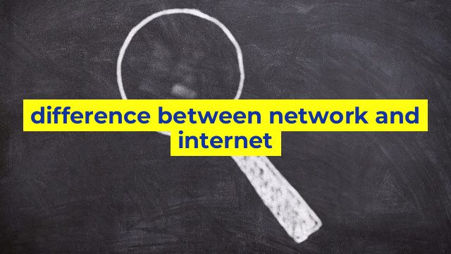 difference between network and internet