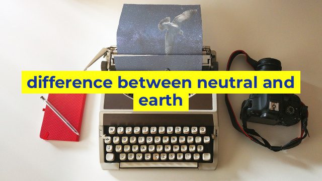 difference between neutral and earth