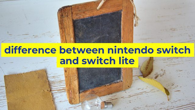 difference between nintendo switch and switch lite