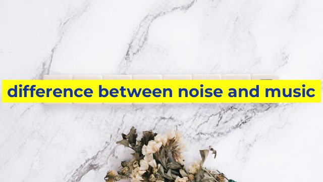 difference between noise and music