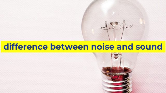 difference between noise and sound
