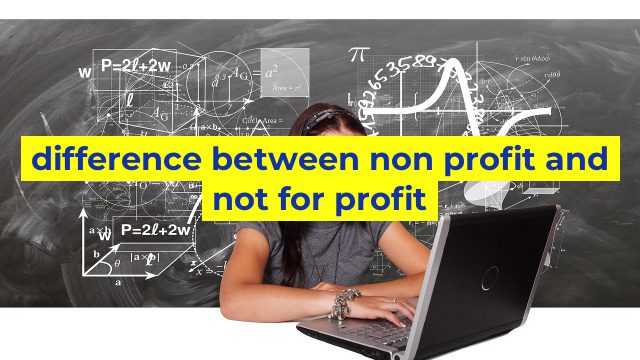 difference between non profit and not for profit