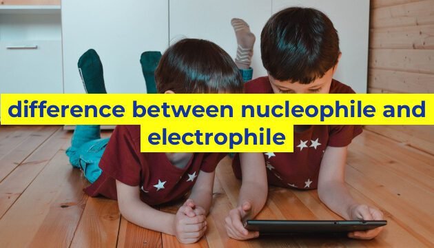 difference between nucleophile and electrophile