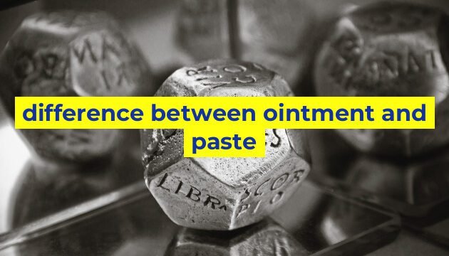 difference between ointment and paste