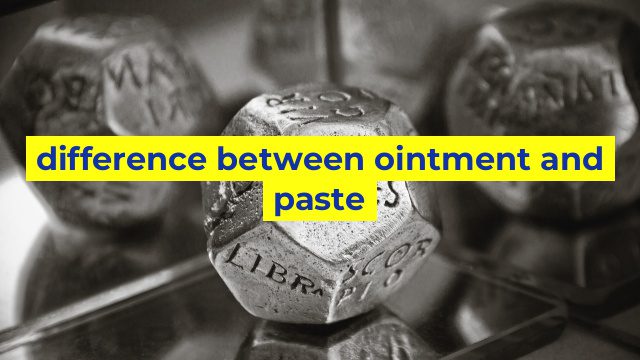 difference between ointment and paste