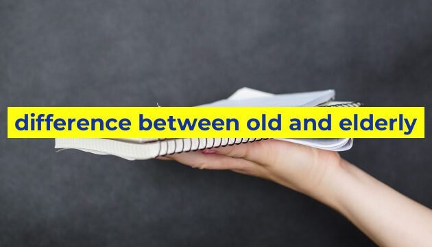 difference between old and elderly