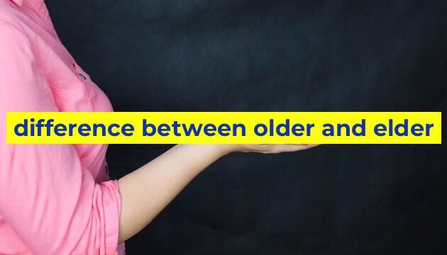 difference between older and elder
