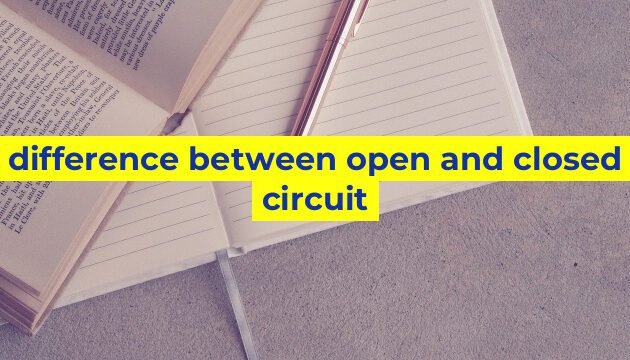 difference between open and closed circuit