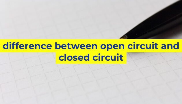 difference between open circuit and closed circuit