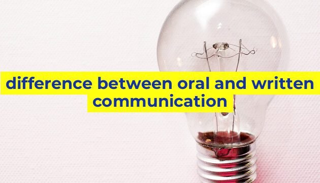 difference between oral and written communication
