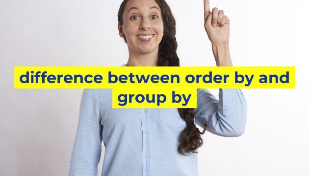 difference between order by and group by